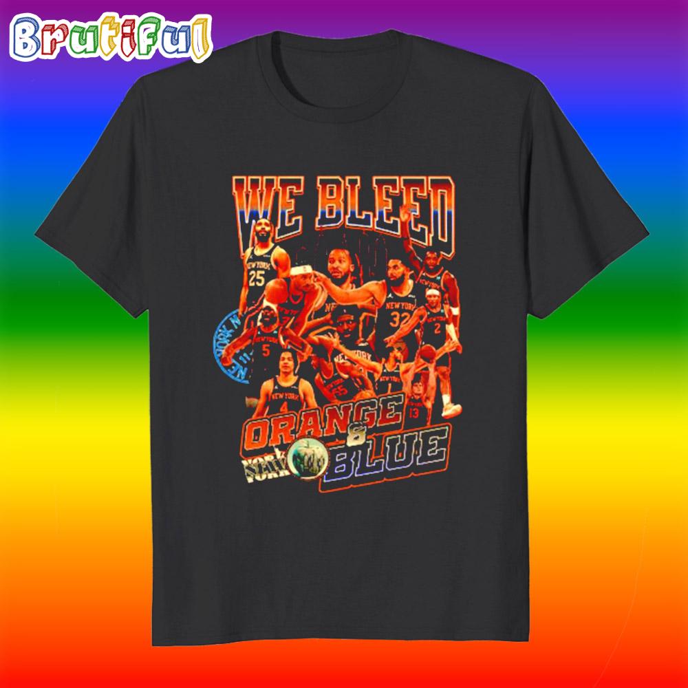 We Bleed Orange And Blue New York Knicks T Shirt