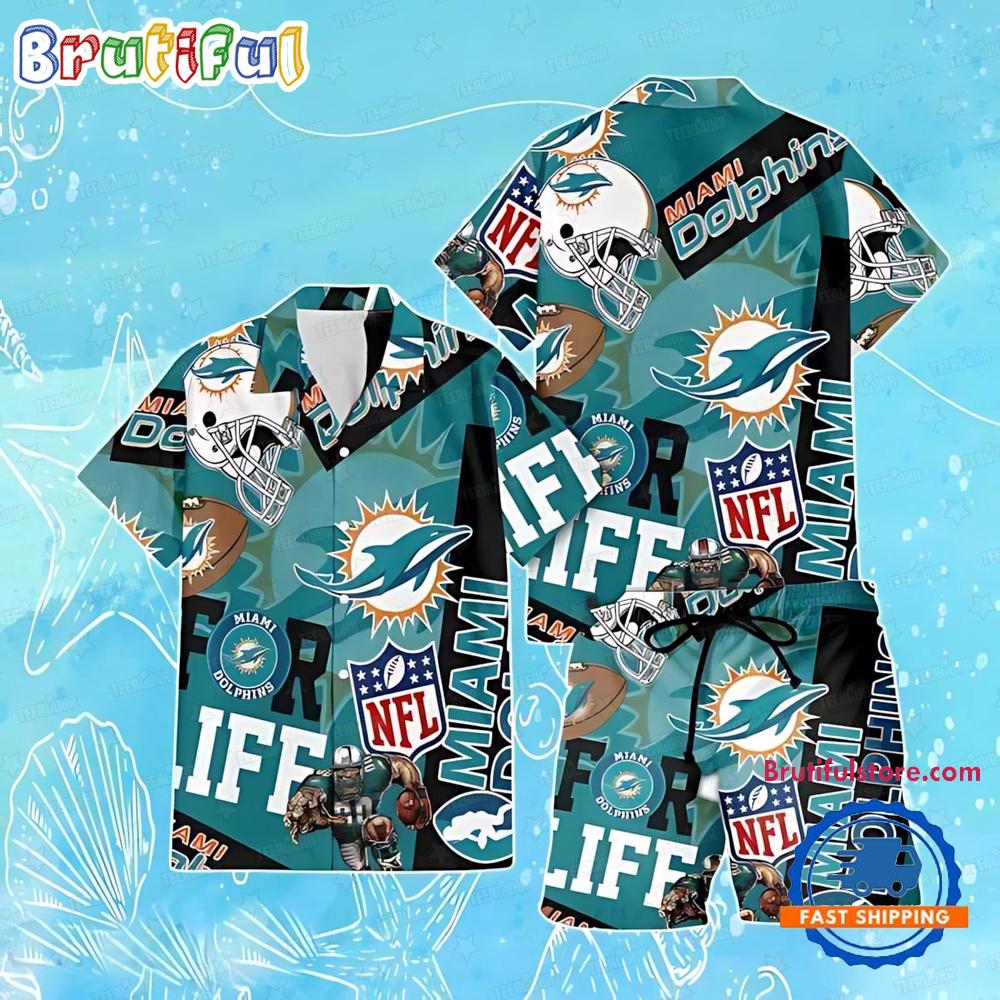 NFL Miami Dolphins Limited Edition For Life Hawaiian Shirt And Shorts