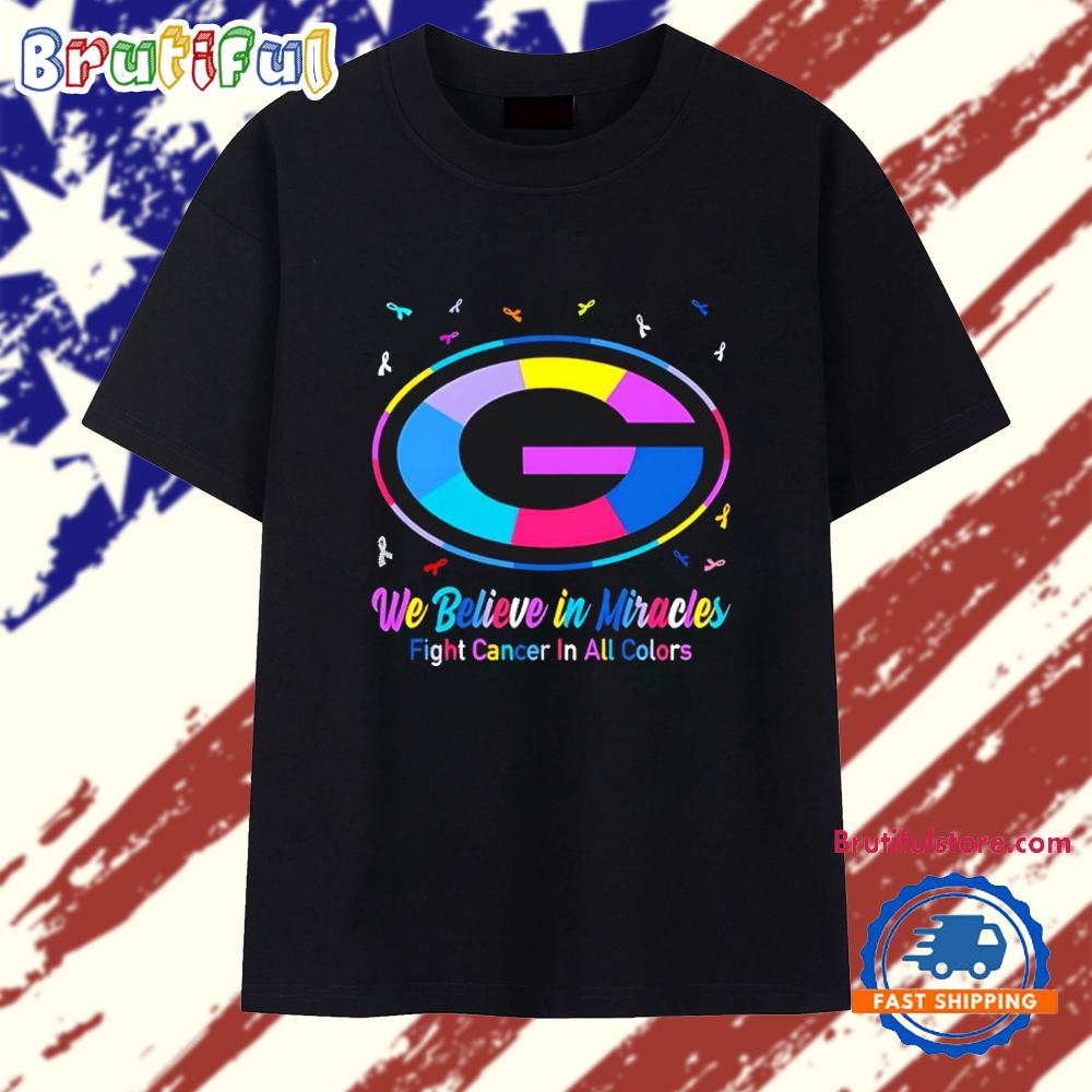 Green Bay Packers We Believe in Miracles Fight Cancer in All Colors T Shirt