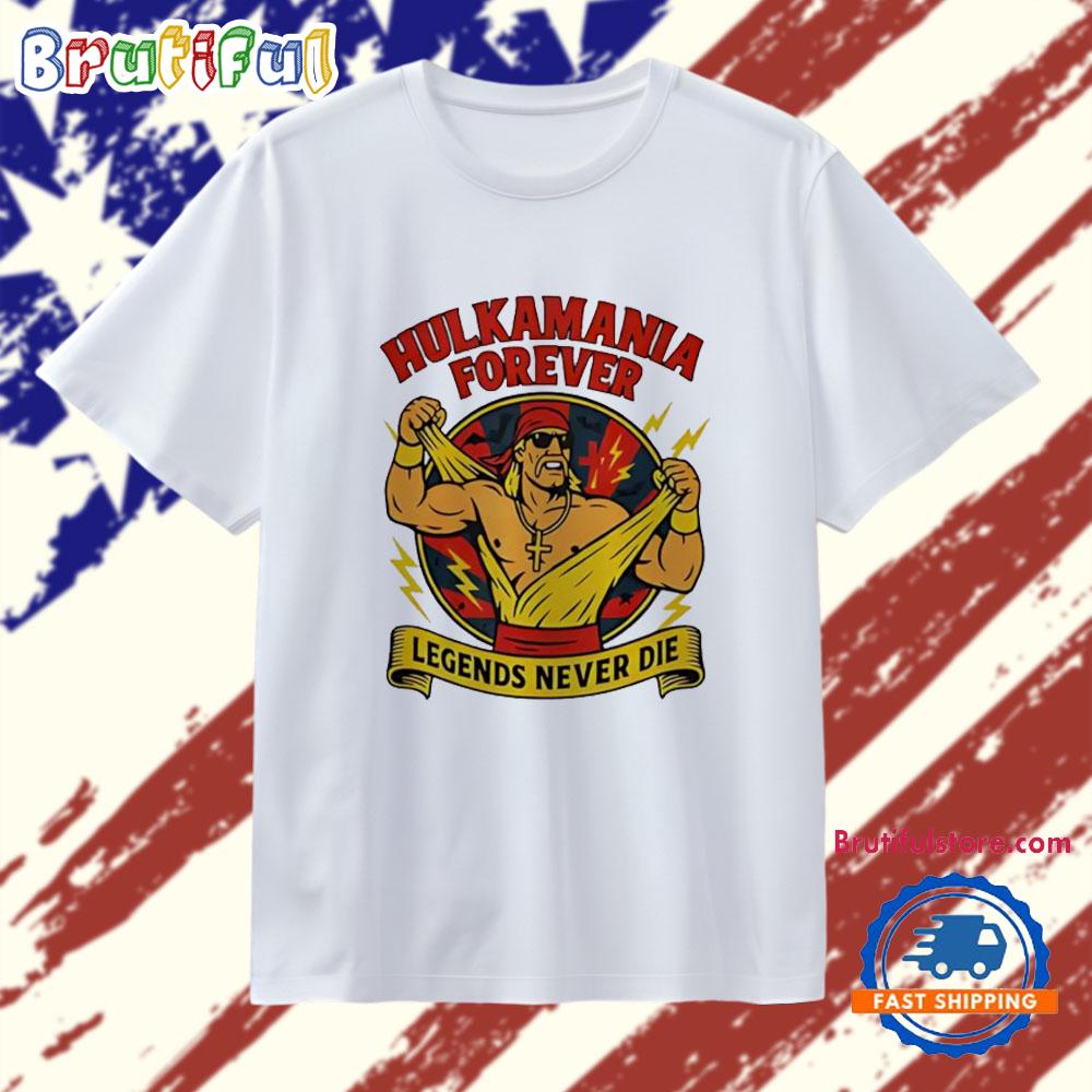 Hulkamania Forever Legends Never Die T Shirt