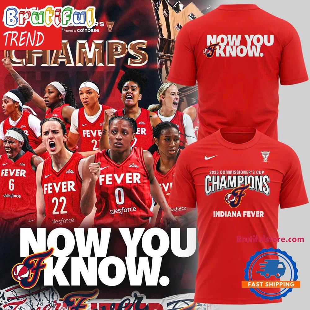 Indiana Fever 2025 WNBA Commissioner’s Cup Champions Now You Know Red 3D Shirt