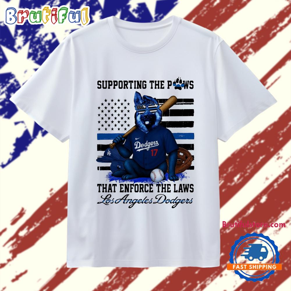 Los Angeles Dodgers Supporting The Paws That Enforce The Laws T Shirt