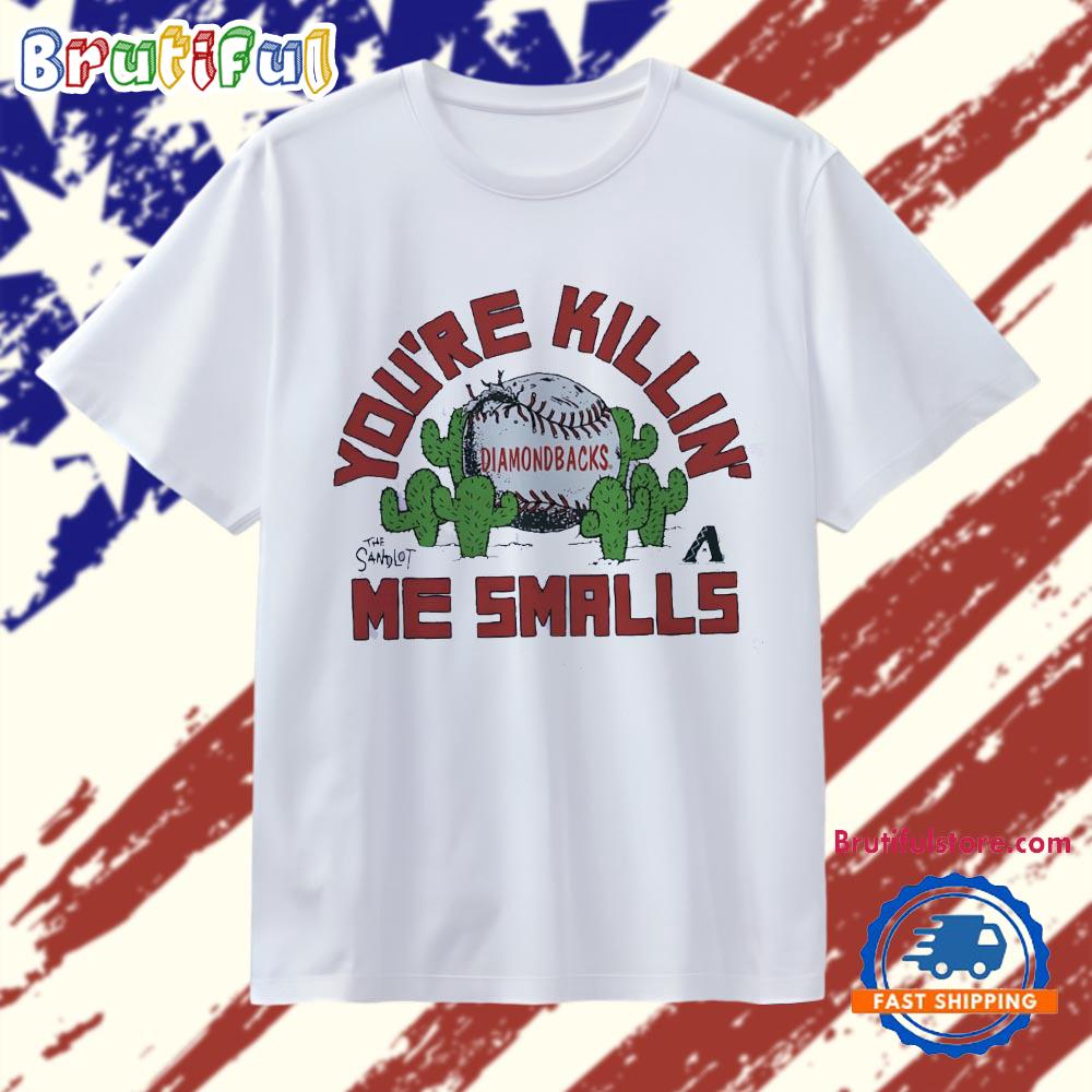 The Sandlot Arizona Diamondbacks You’re Killin’ Me Smalls T Shirt