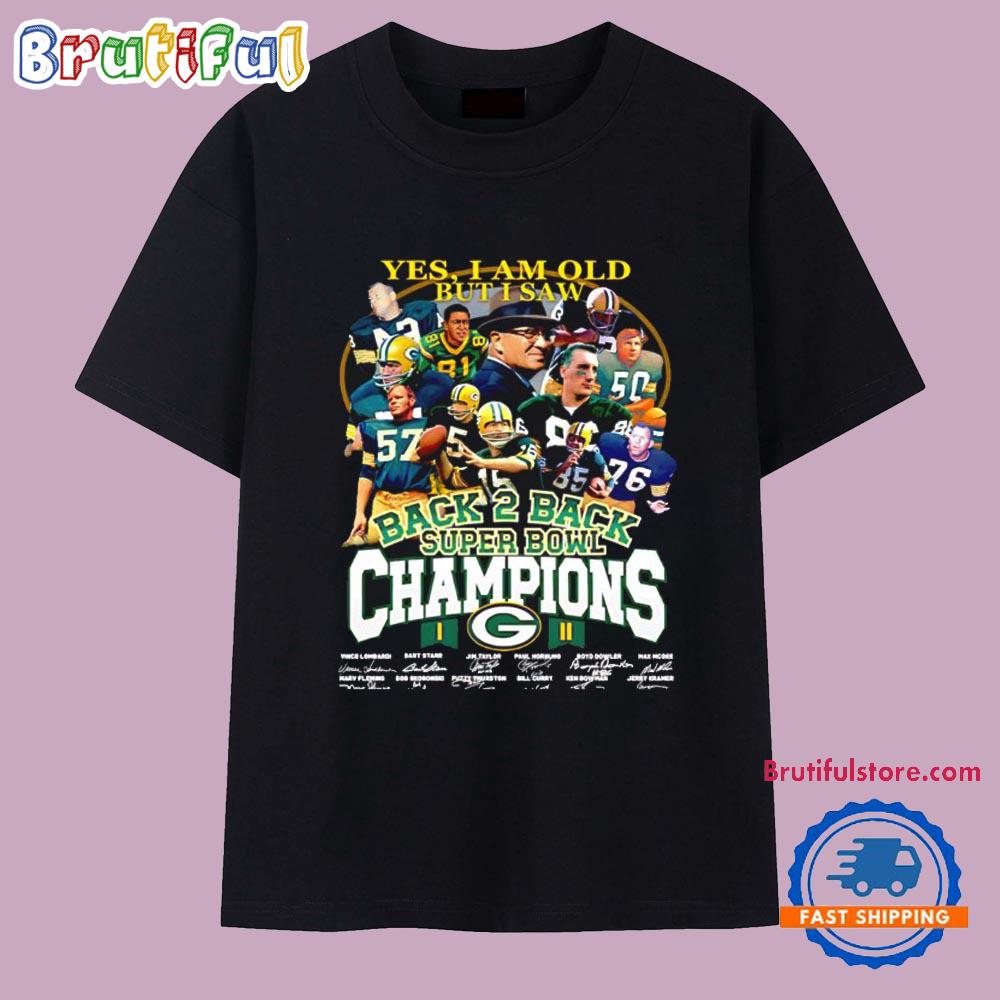 Yes I Am Old but I Saw Green Bay Packers Back to Back Super Bowl Champions Signatures T Shirt