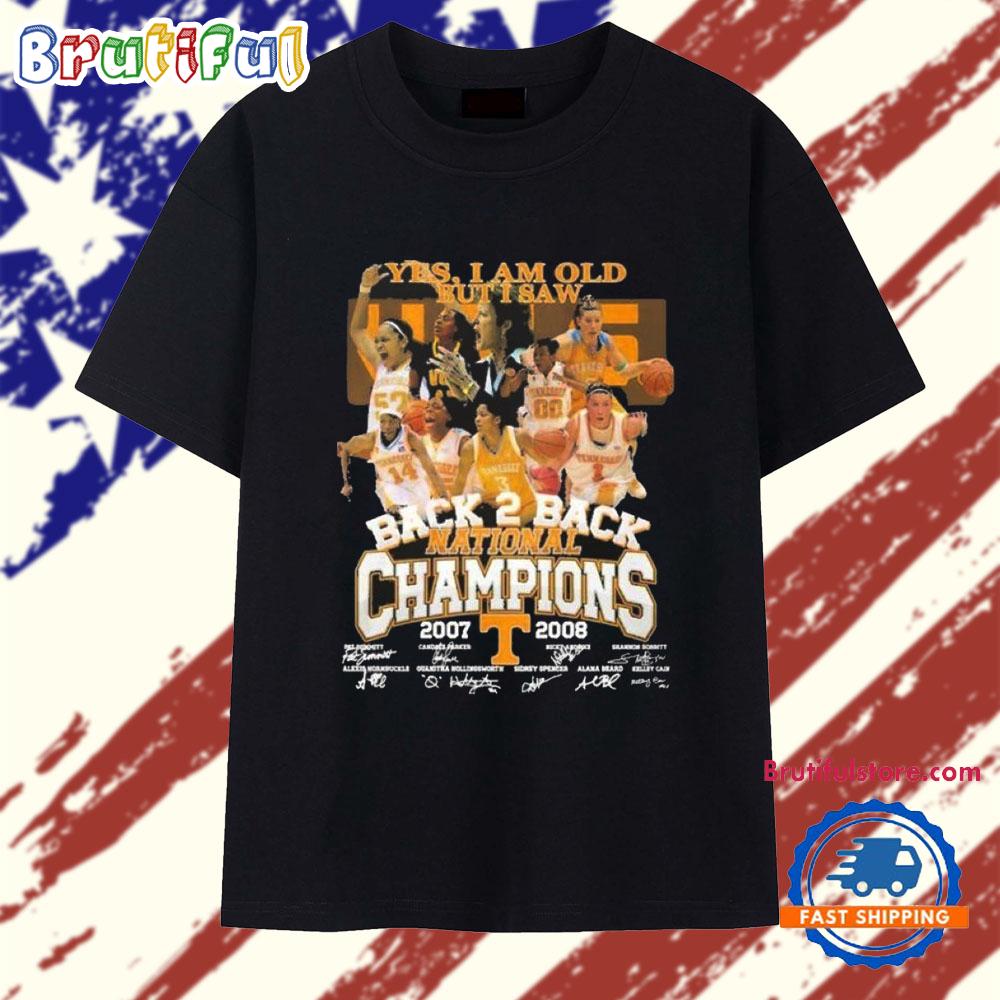 Yes, I Am Old But I Saw Tennessee Volunteers Back 2 Back National Champions 2007 2008 Signatures T Shirt