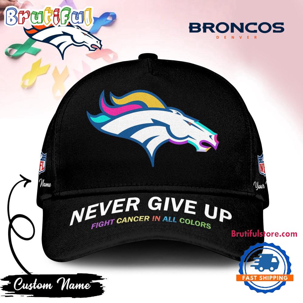 Denver Broncos Never Give Up Fight Cancer In All Colors Classic Cap