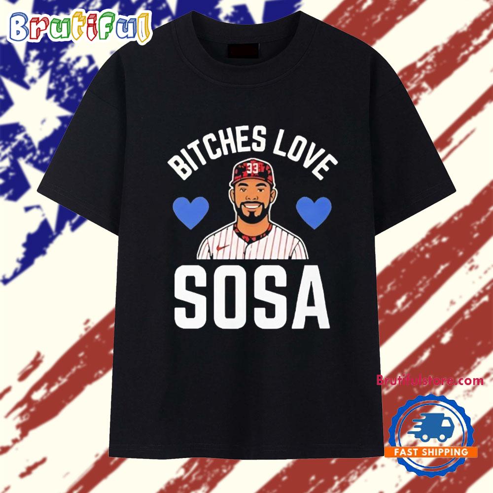 Edmundo Sosa bitches love Sosa Philadelphia Phillies T Shirt