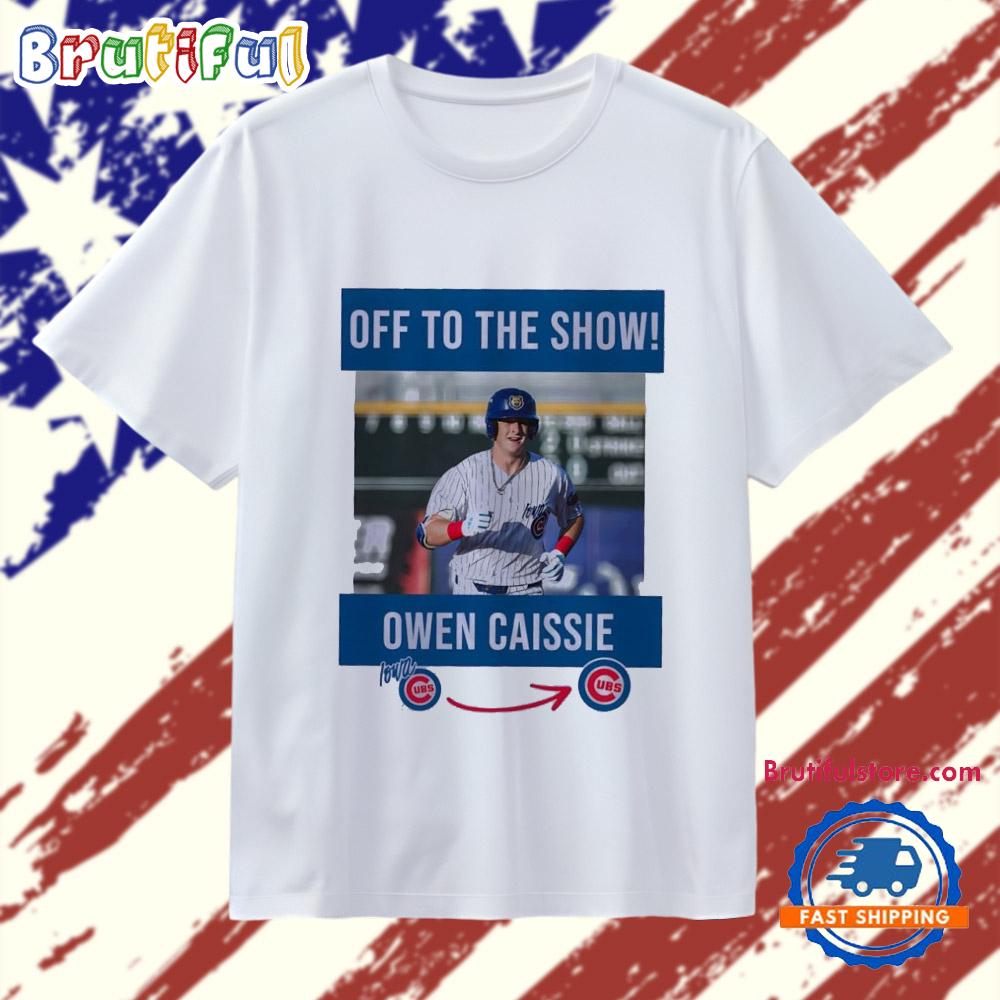 Off to the show Owen Caissie Chicago Cubs T Shirt