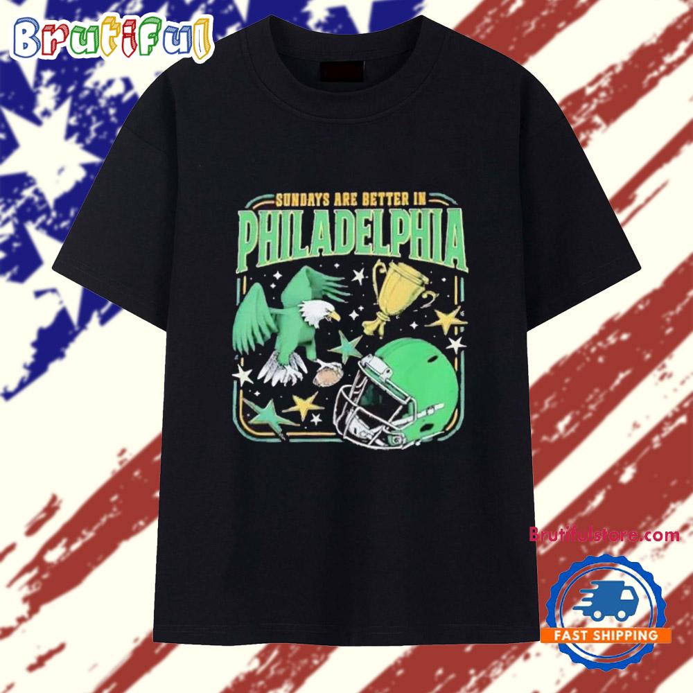 Sundays Are Better in Philadelphia Eagles T Shirt