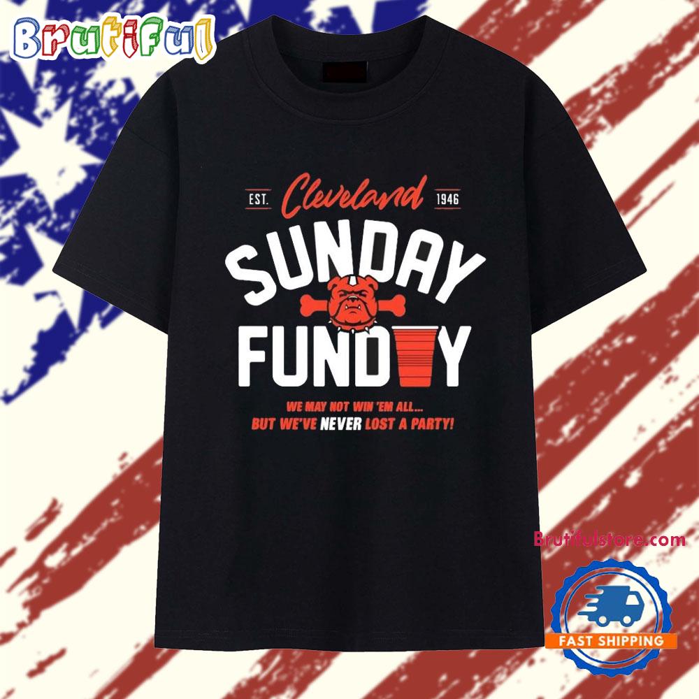 Cleveland Browns Sunday Funday We’ve Never Lost a Party T Shirt