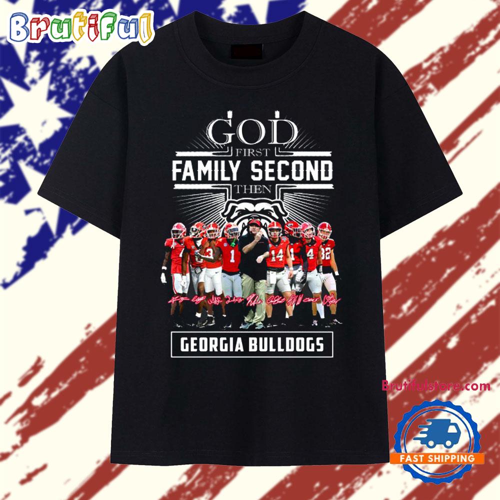 God First Family Second Then Georgia Bulldogs 2025 T Shirt