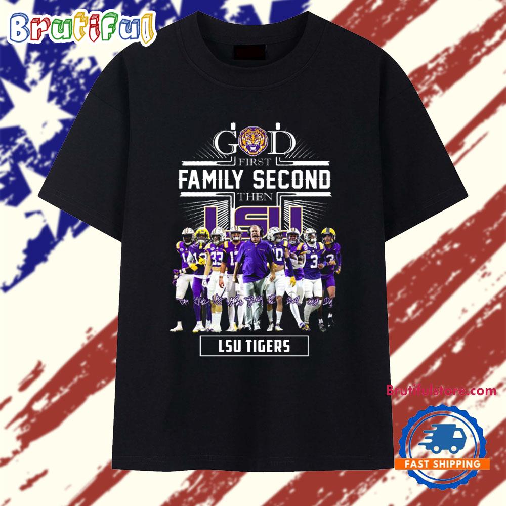 God First Family Second Then LSU Tigers 2025 T Shirt