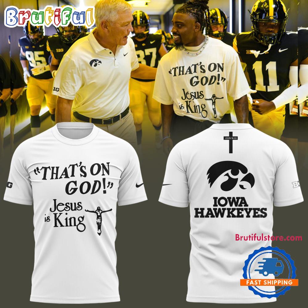 Iowa Hawkeyes Football That's on God Jesus is King T Shirt