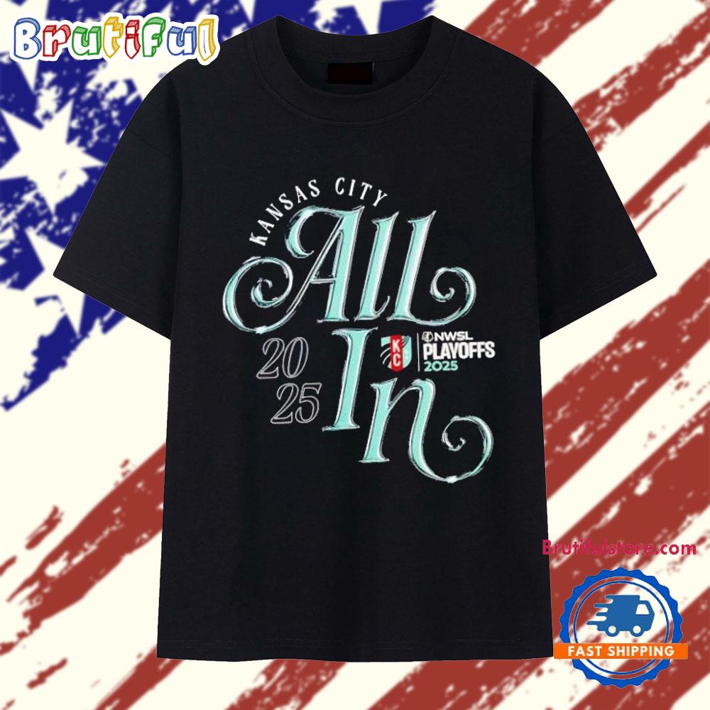 Kansas City Current NWSL Playoff all in 2025 T Shirt