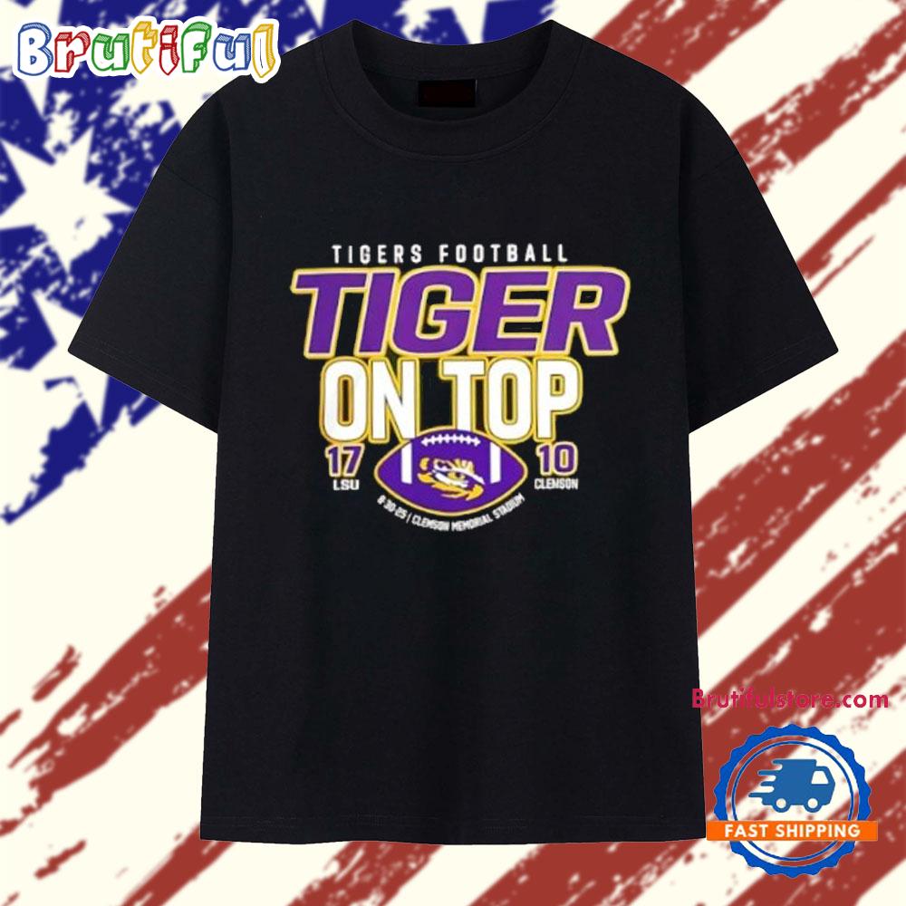 LSU Tigers Defeat Clemson Tigers Tiger on top 17-10 Score T Shirt
