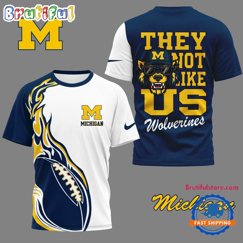Michigan Wolverines 2025 NCAA They Not Like US Unisex 3D Shirt