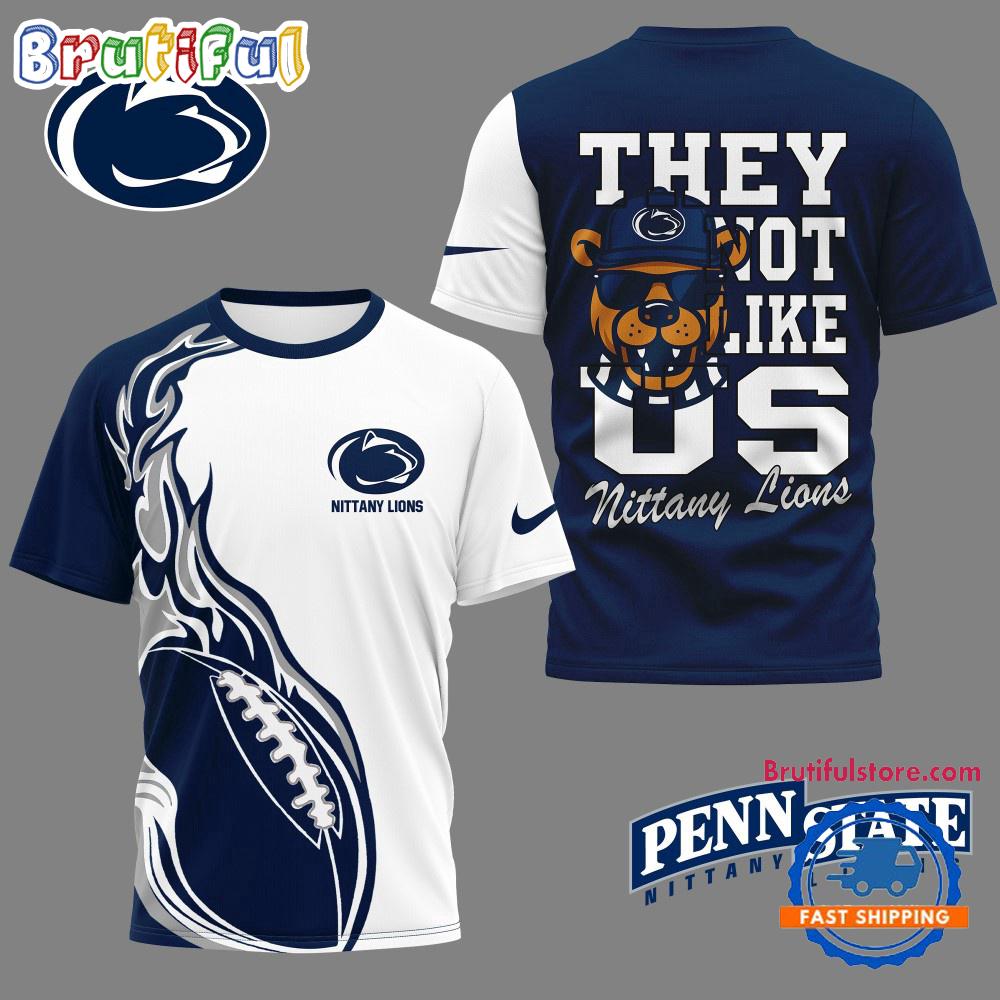 Penn State Nittany Lions 2025 NCAA They Not Like US Unisex 3D Shirt