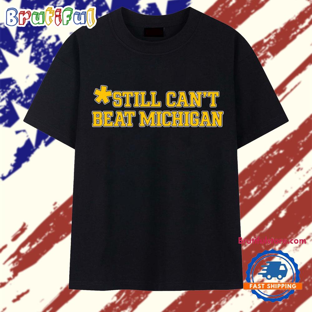 Still Can't Beat Michigan Dave Portnoy T Shirt