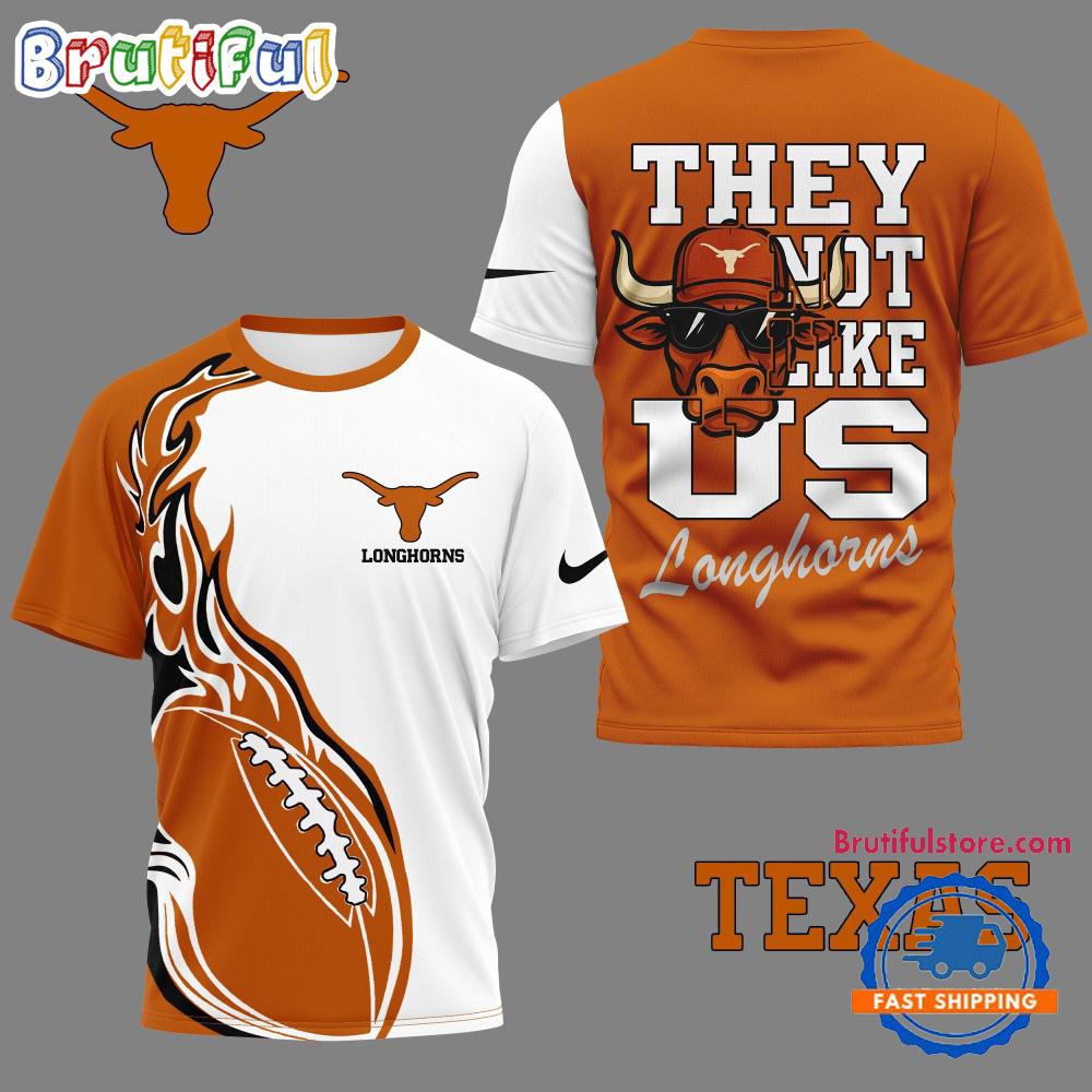 Texas Longhorns 2025 NCAA They Not Like US Unisex 3D Shirt