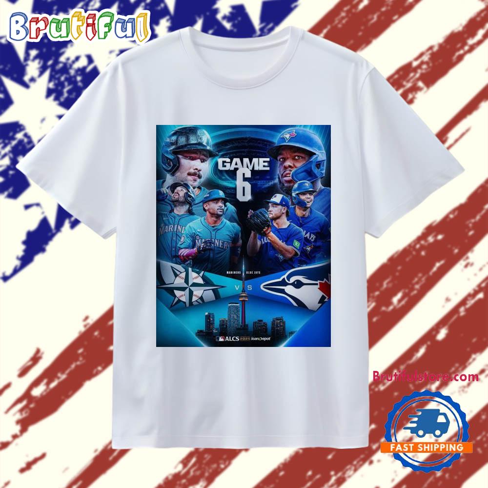Awesome Tune In For #Alcs Game 6 Mariners Vs Blue Jays Alcs Loan Depot 2025 T Shirt