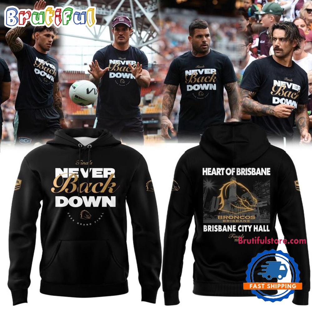 Brisbane Broncos NEVER BACK DOWN City Hall Finals 2025 Hoodie