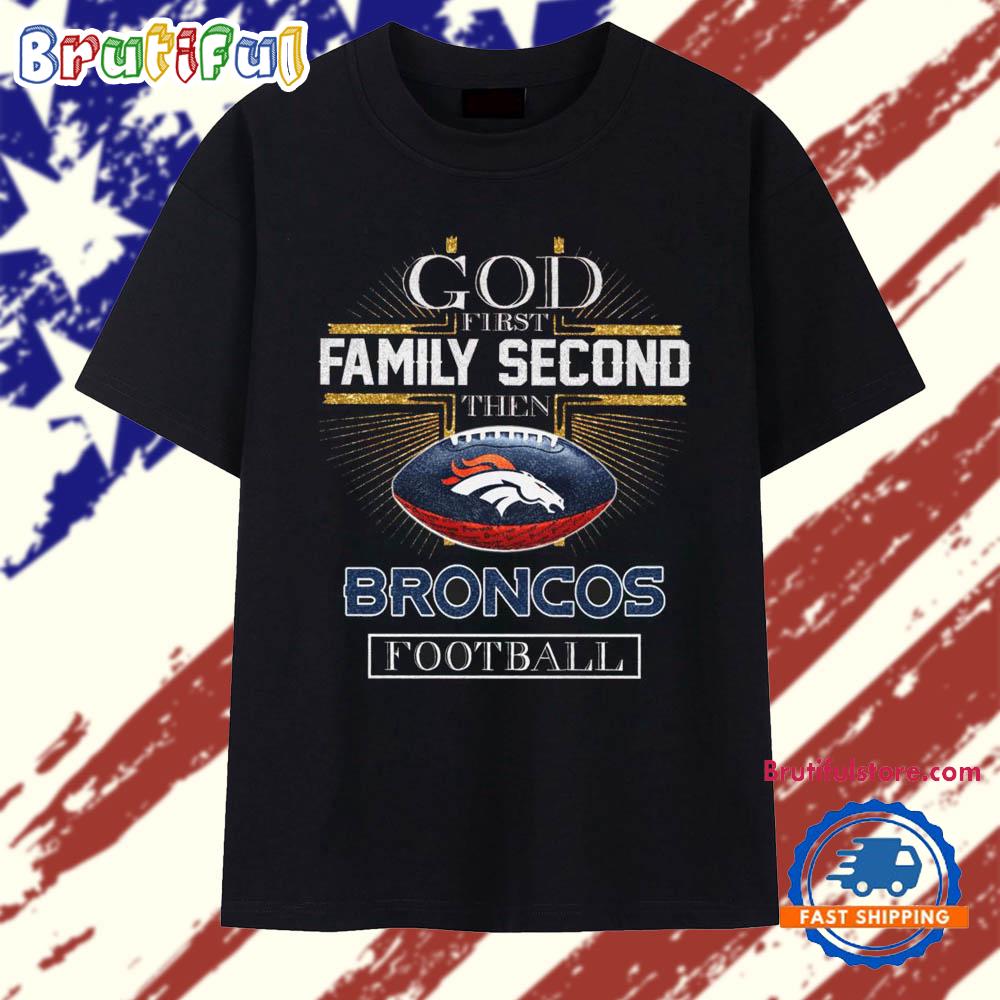God First Family Second Then Broncos Football 2025 Vintage T Shirt