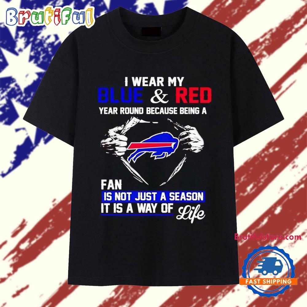 I Wear My Blue and Red Year Round Because Being a Bills Fan T Shirt