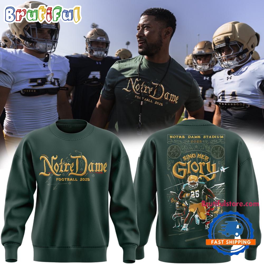 Notre Dame Fighting Irish Football Sing Her Glory 2025 Sweatshirt