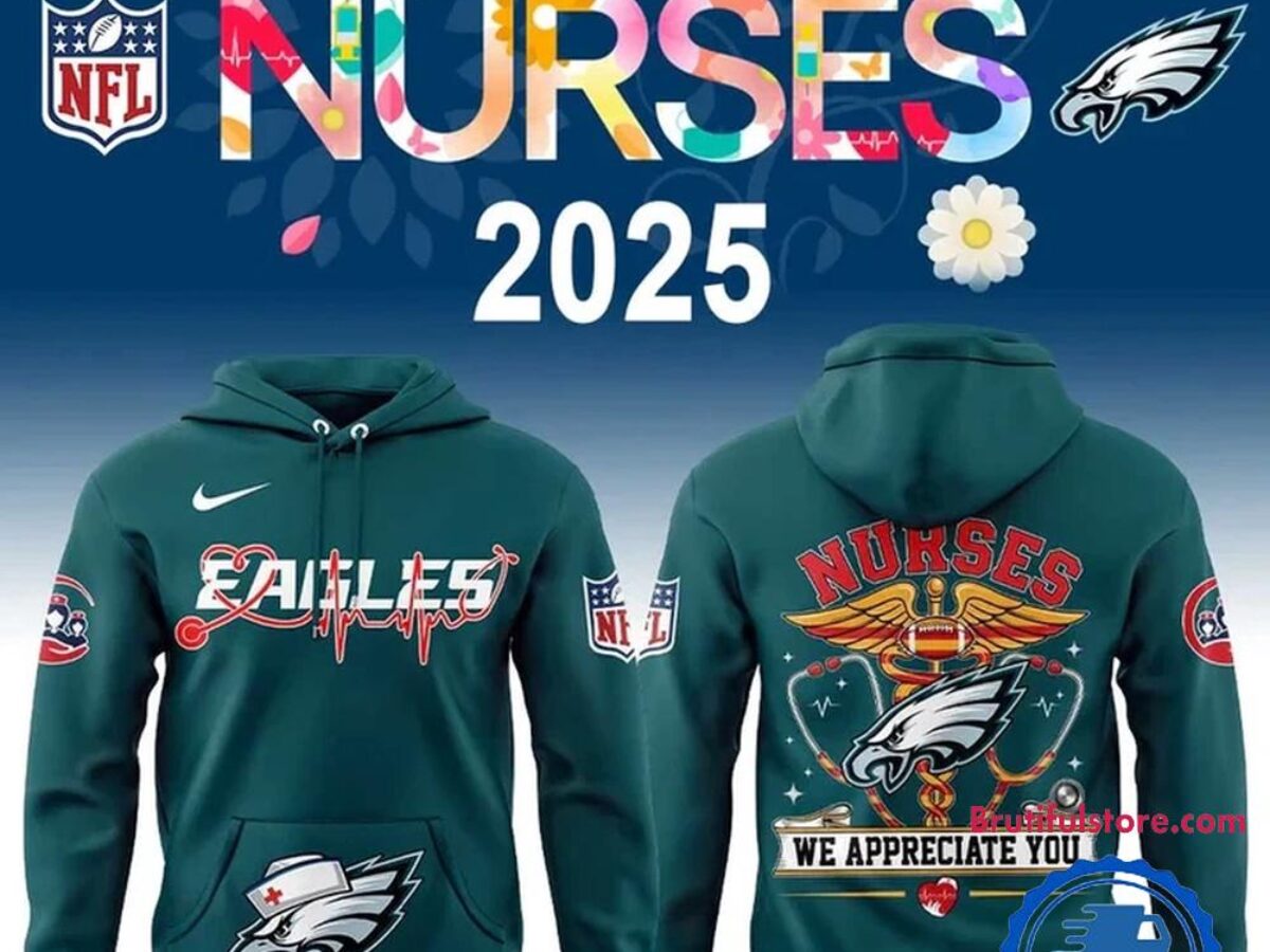 Philadelphia Eagles 2025 NFL Nurses Appreciation New Hoodie Shirt