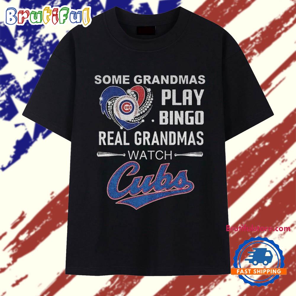Some Grandmas Play Bingo Real Grandmas Watch Chicago Cubs 2025 T Shirt