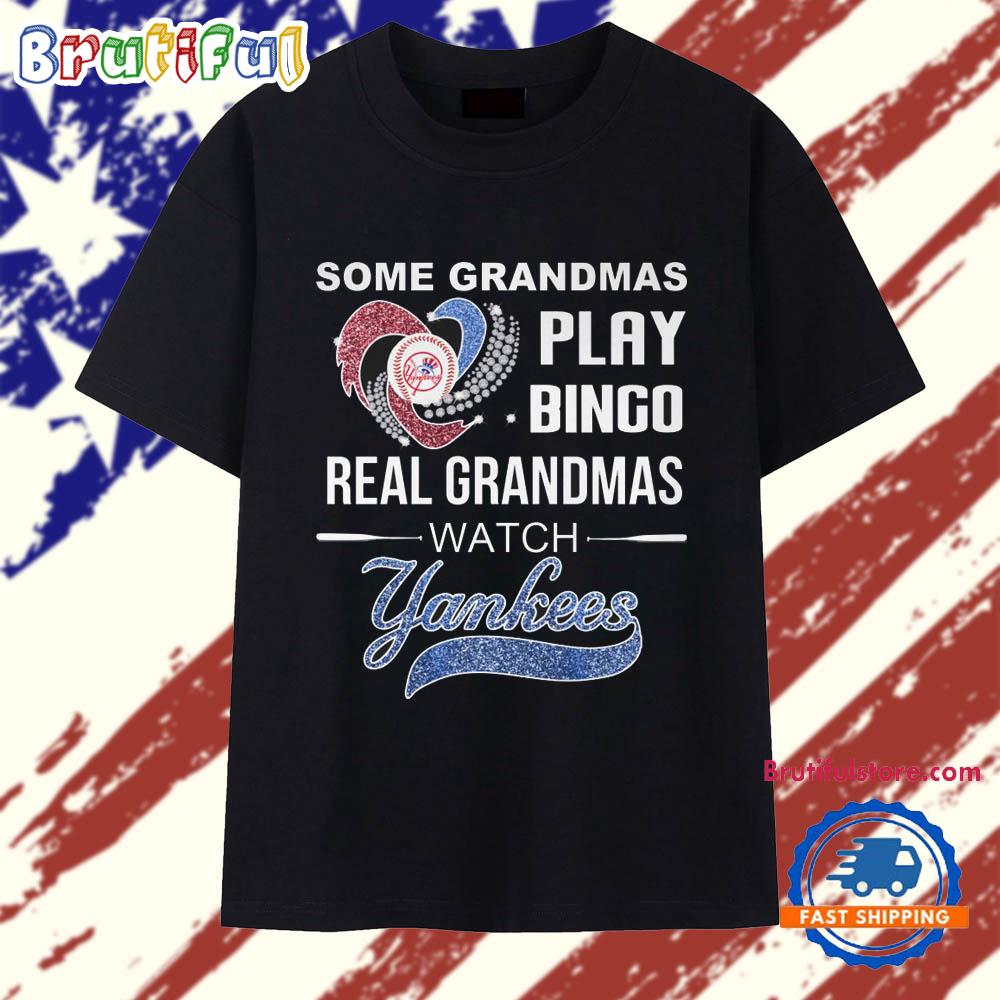 some Grandmas Play Bingo Real Grandmas Watch Yankees 2025 T Shirt