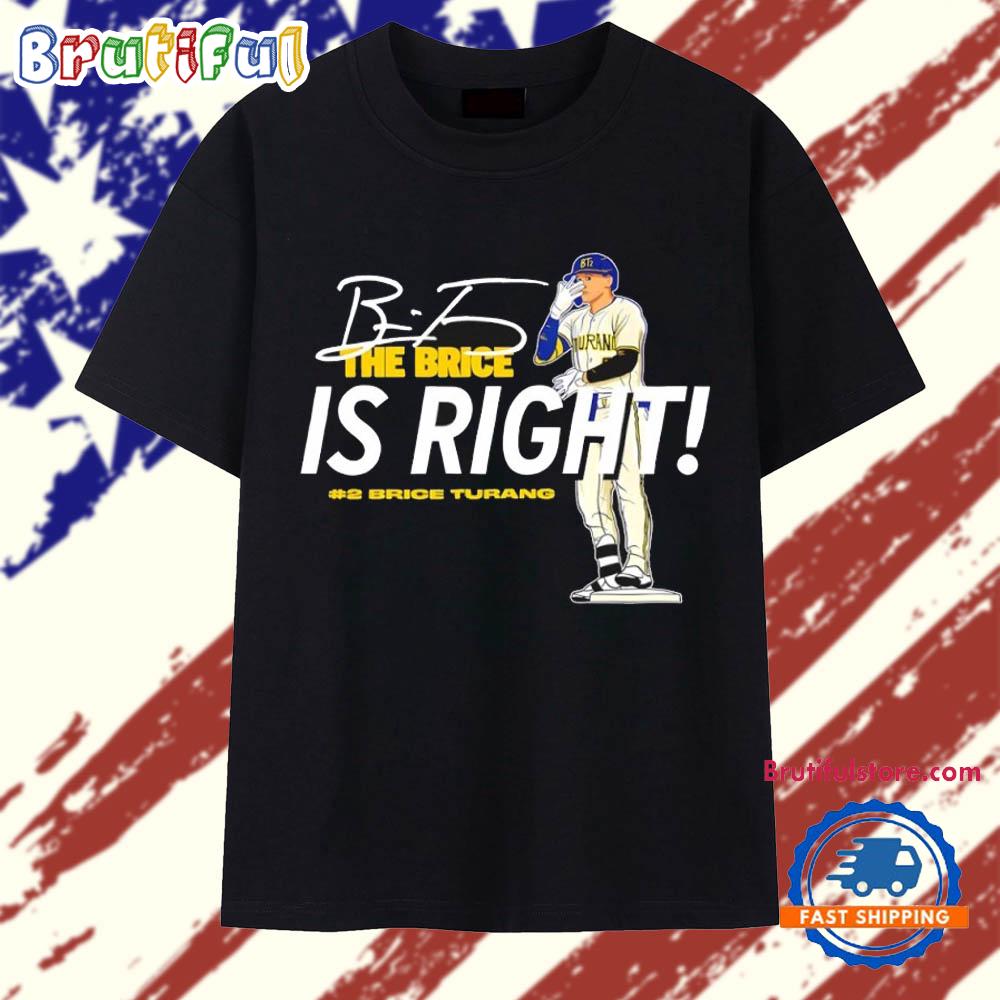 The Brice is Right Milwaukee Brewers Baseball Brice Turang #2 Signature T Shirt