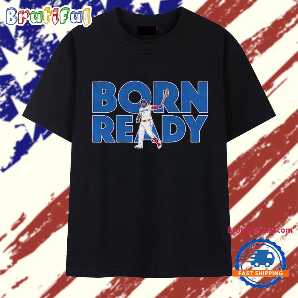 Vladimir Guerrero Jr Born Ready Toronto Blue Jays T Shirt