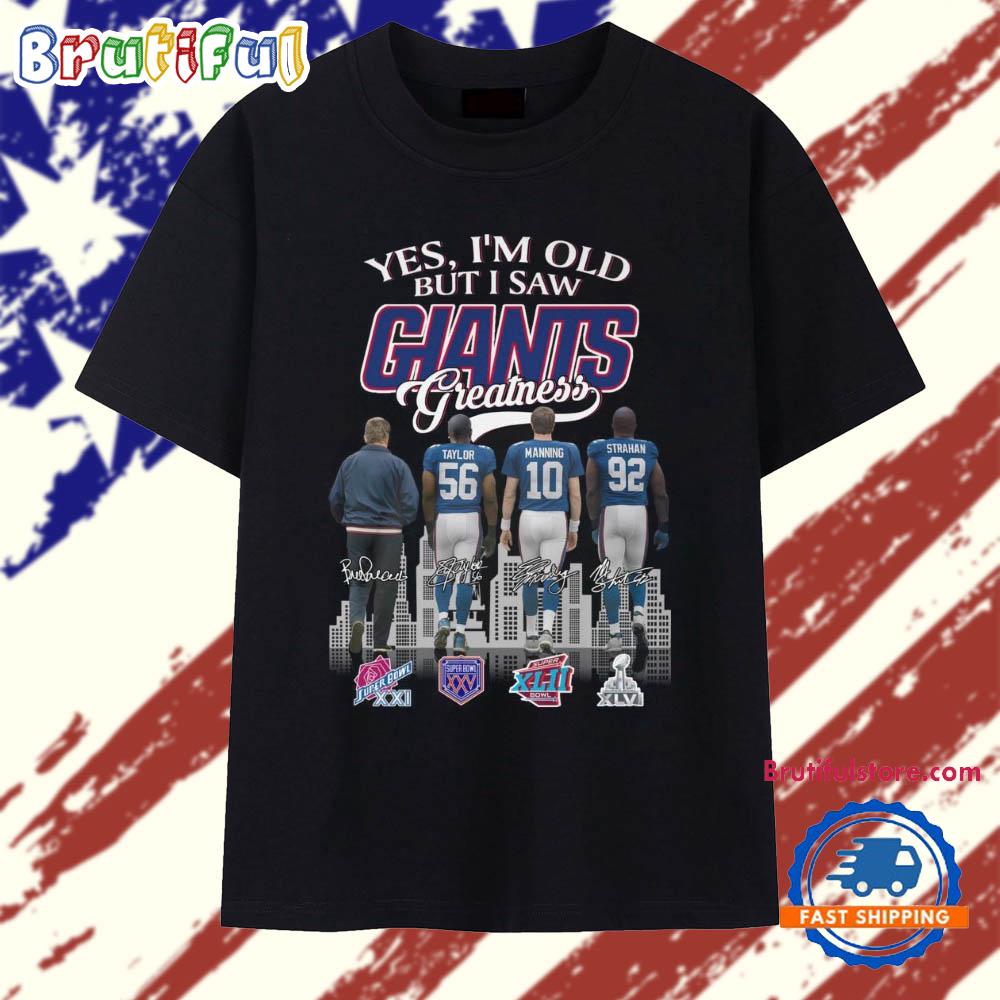 Yes I Am Old But I Saw Greatness Giants 2025 Signature T Shirt