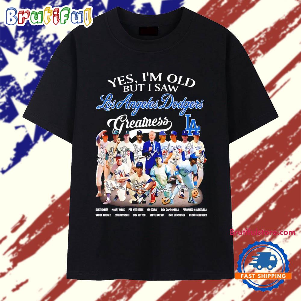 Yes I’m Old but I Saw Los Angeles Dodgers Greatness Signatures T Shirt