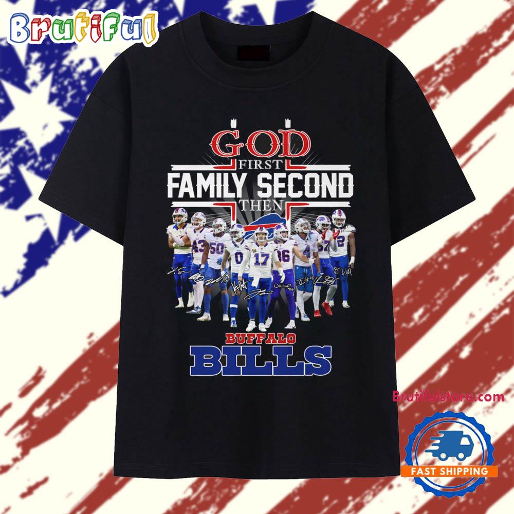 God First Family Second Then Buffalo Bills Team Player Signature T Shirt
