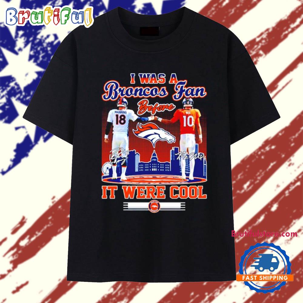 I Was A Broncos Fan Before It Were Cool Denver Broncos Manning and Nix 2025 skyline T Shirt