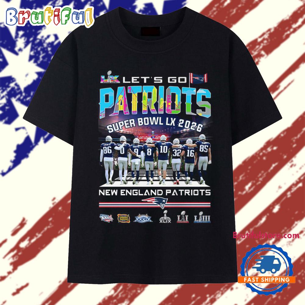 Let's Go New England Patriots Super Bowl LX 2026 T Shirt