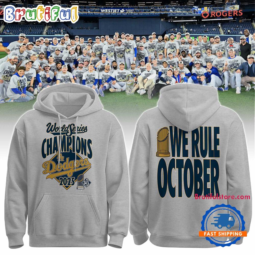Los Angeles Dodgers 2025 World Series Champions We Rule October Hoodie