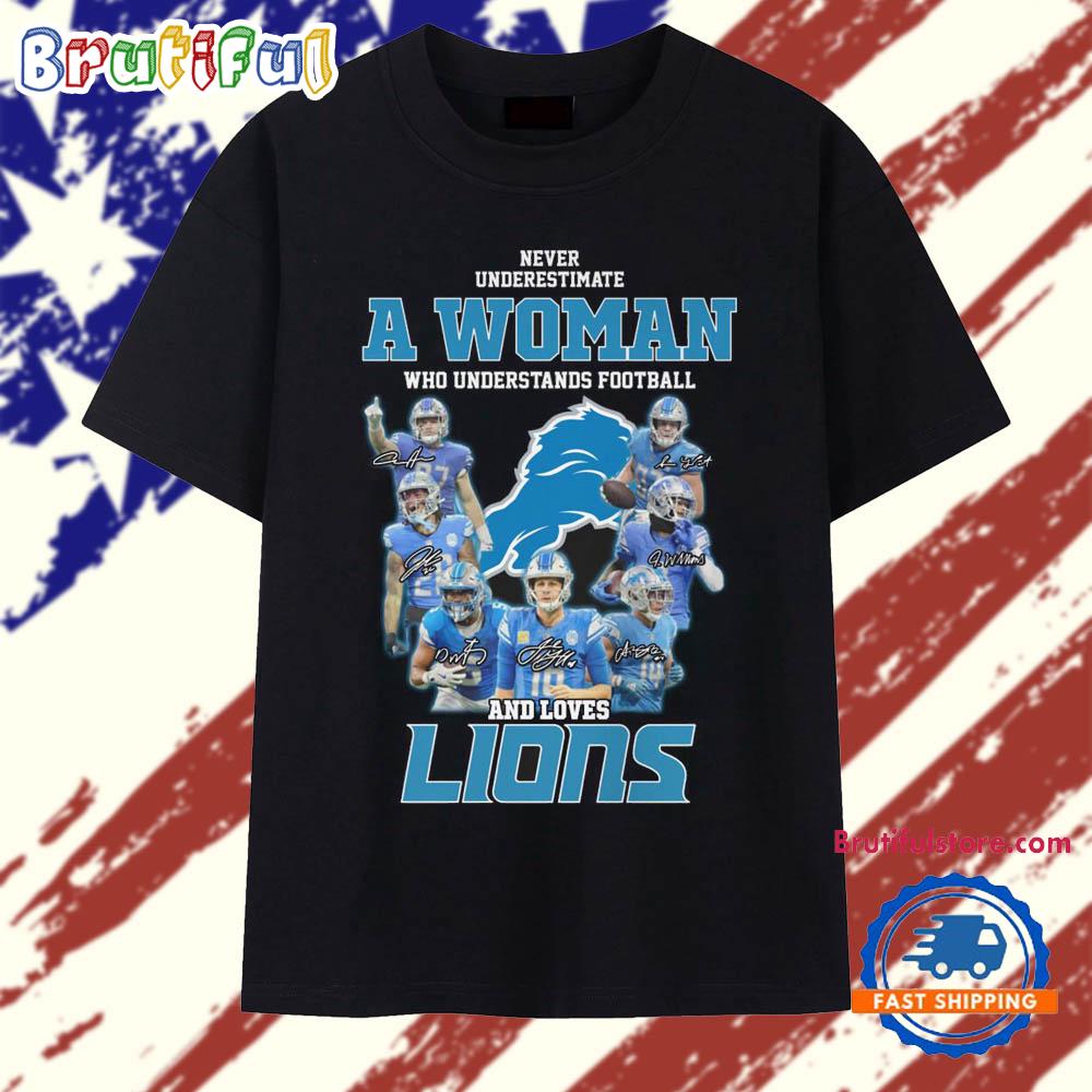 Never Underestimate A Woman Who Understands Football And Lovers Lions 2025 T Shirt