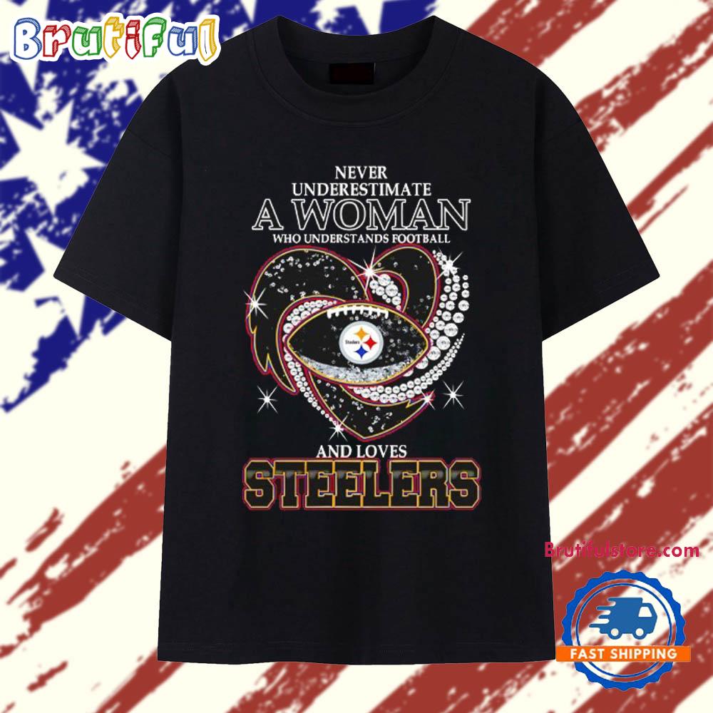 Never Underestimate a Woman Who Understands Football and Loves Pittsburgh Steelers Football 2025 T Shirt