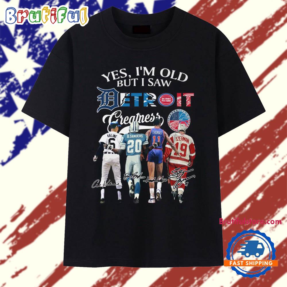 Yes I'm Old But I Saw Detroit Sporty Greatneess 2025 T Shirt