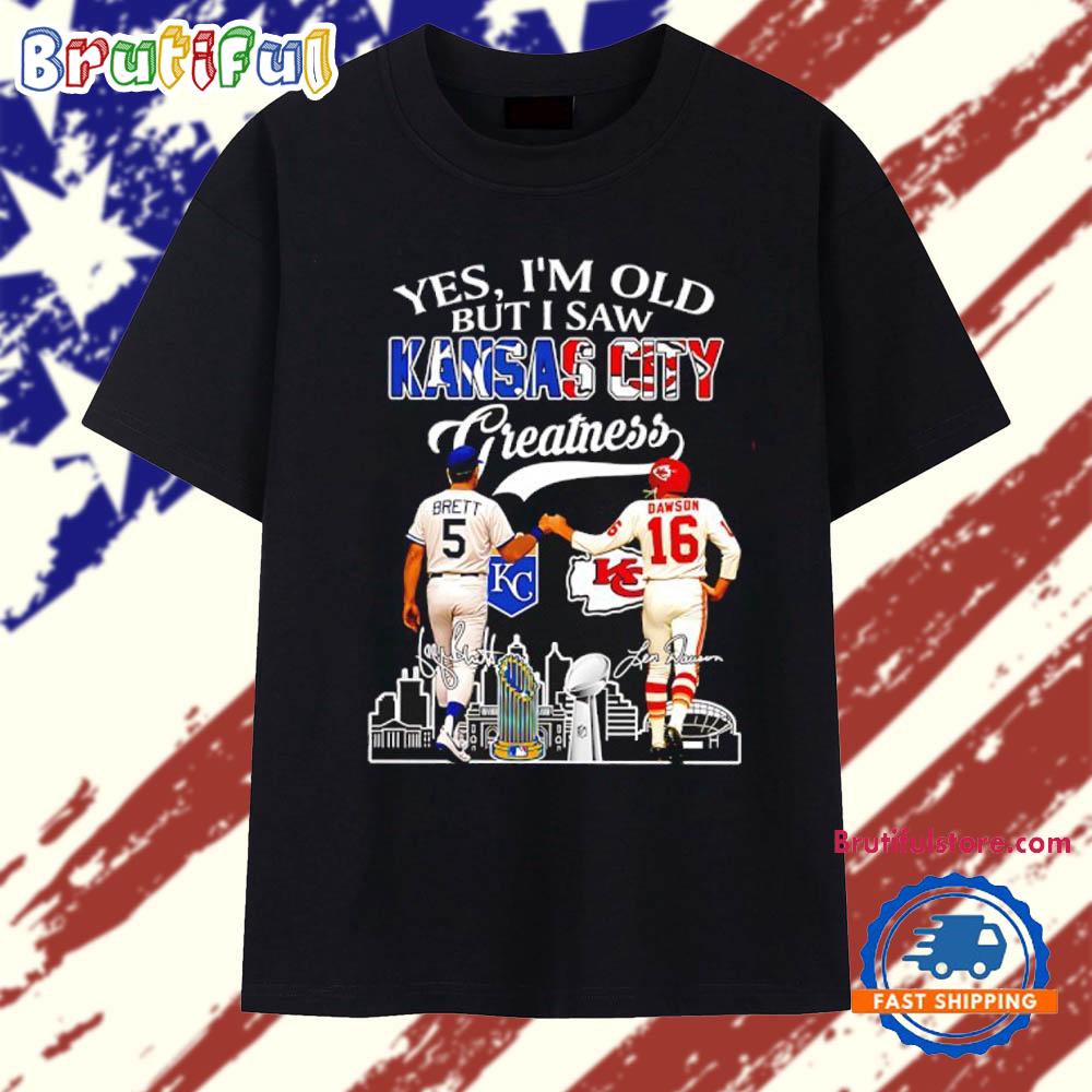 Yes I’m Old but I Saw Kansas City Greatness George Brett and Len Dawson Skyline Signature T Shirt