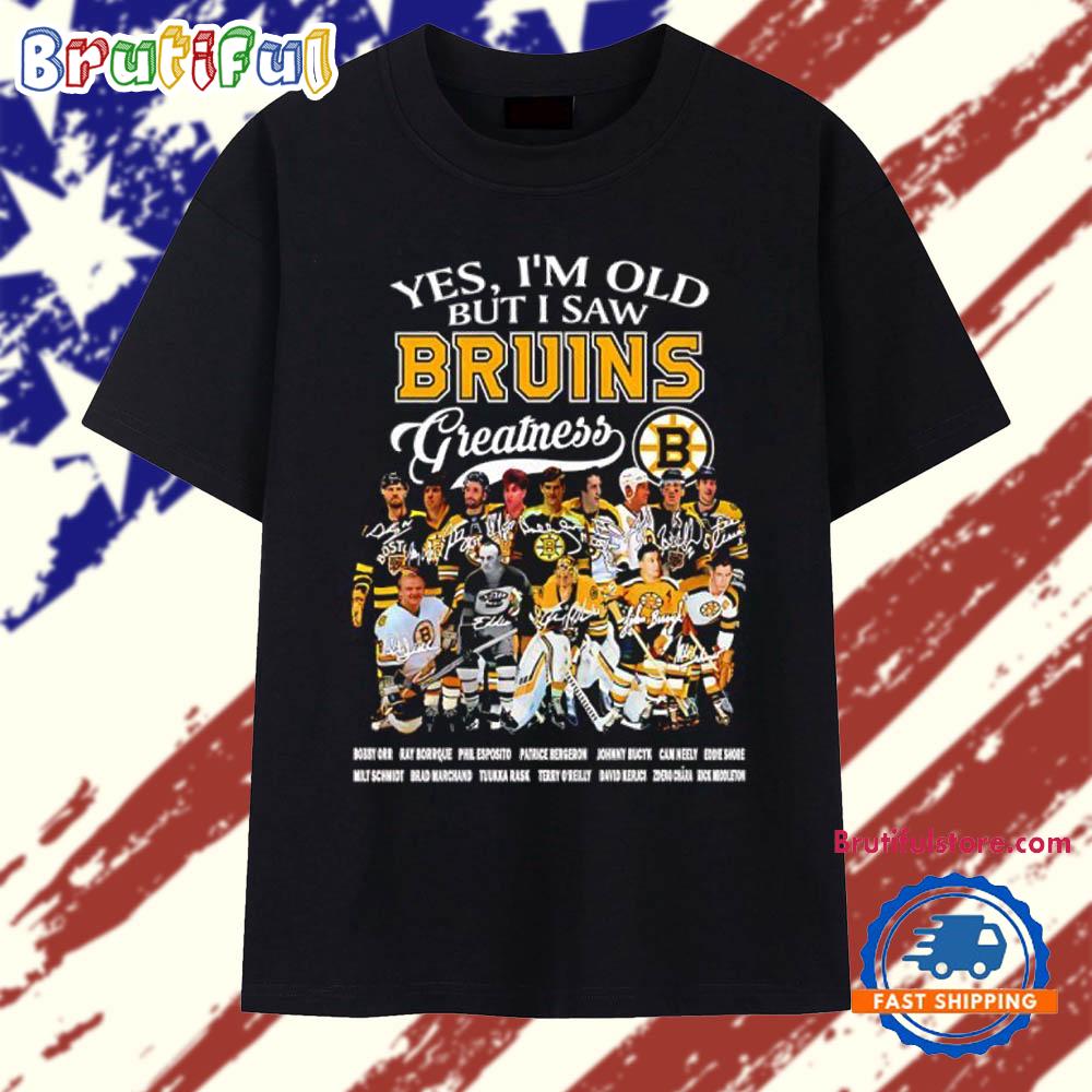 Yes I’m Old but I Saw Pittsburgh Bruins Greatness Players Signature T Shirt