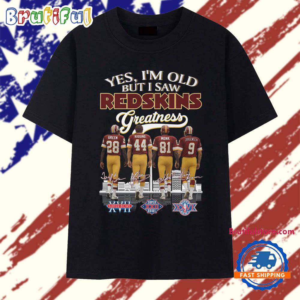 Yes I'm Old But I Saw Washington Redskins Greatness T Shirt