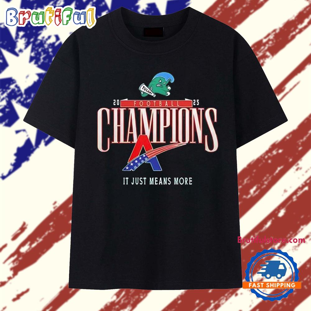 2025 Green Wave Football Champions It Just Means More T Shirt