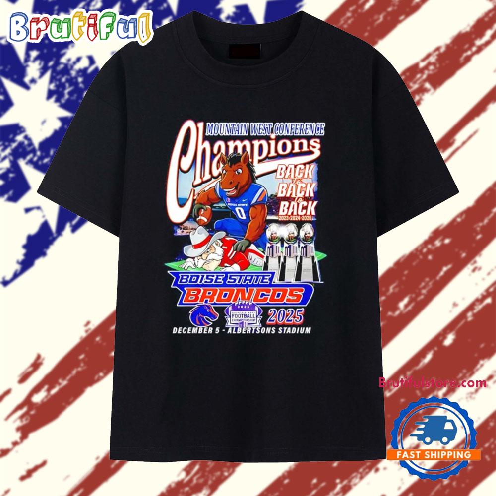 Boise State beat UNLV back to back to back 2025 Mountain West Conference Championship Mascot T Shirt