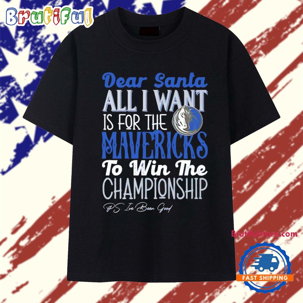 Dear Santa all I want is for the Dallas Mavericks to win the Championship T Shirt