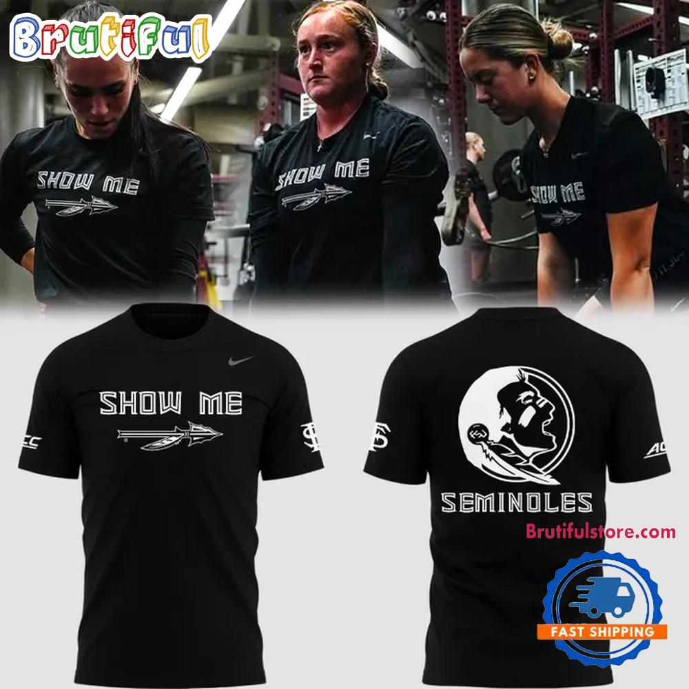 Florida State Seminoles 2025 Show Me T Shirt
