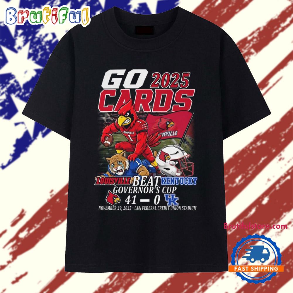 Go 2025 Cards Louisville Beat Kentucky Governor's Cup T Shirt